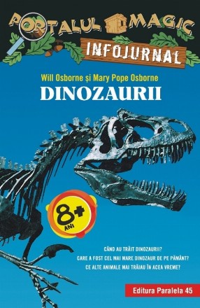 Dinozaurii. Infojurnal (însoțește volumul 1 din seria Portalul magic: „Dinozaurii vin spre seară”)