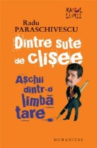 Dintre sute clisee Aschii dintr