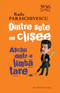 Dintre sute de clisee. Aschii dintr-o limba tare