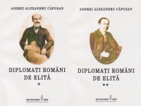 Diplomati romani de elita. O istorie - incompleta - a diplomatiei romane prin diplomati - 2 volume (Evul Mediu, Epoca moderna, Epoca contemporana 1919-1947)