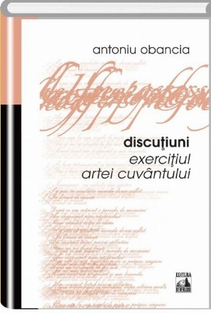 Discutiuni. Exercitiul artei cuvantului