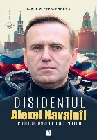 Disidentul Alexei Navalnîi profilul unui