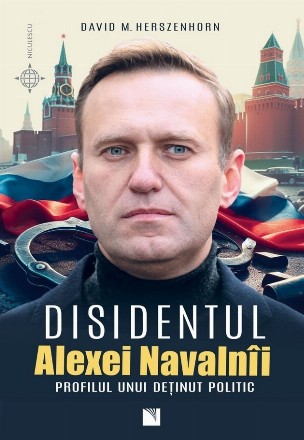 Disidentul Alexei Navalnîi : profilul unui deţinut politic