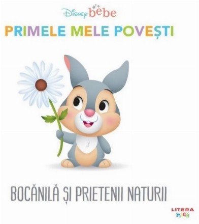 Disney Bebe. Primele mele povesti. Bocanila si prietenii naturii