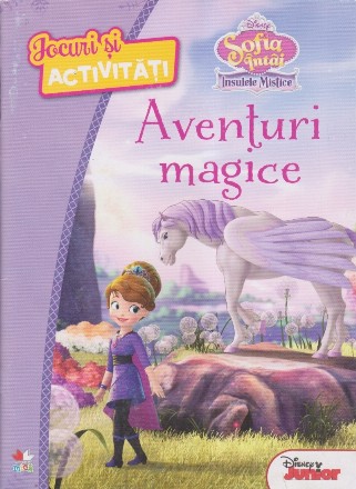 Disney. Jocuri si activitati. Sofia intai. Insulele mistice. Aventuri magice