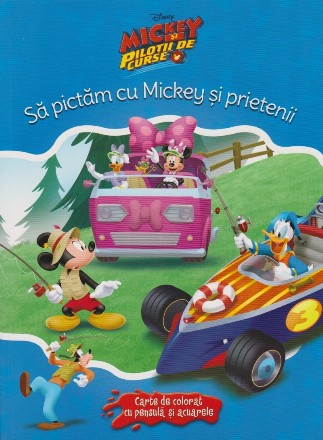 Disney. Mickey si pilotii de curse. Sa pictam cu Mickey si prietenii. Carte de colorat cu pensula si acuarele