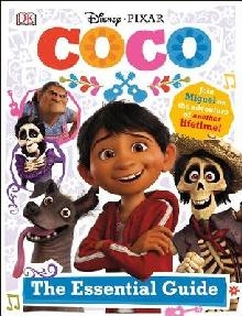 Disney Pixar Coco The Essential Guide