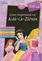 Disney Printese - Cresc impreuna cu Alba ca Zapada. Activitati, jocuri, pagini de colorat, abtibilduri (5/6 an