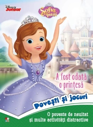 Disney. Sofia Intai. A fost odata o printesa. Povesti si jocuri