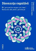 Disonanța cognitivă. Noi perspective asupra unei teorii fundamentale pentru psihologie