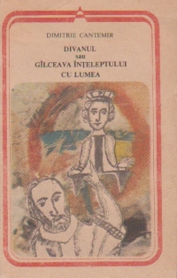 Divanul sau Galceava inteleptului cu lumea sau giudetul sufletului cu trupul