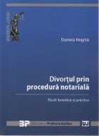 Divortul prin procedura notariala. Studii teoretice si practice