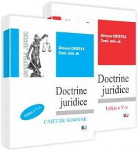 Doctrine juridice - Curs, Editia a V-a si Caiet de seminar, Editia a V-a