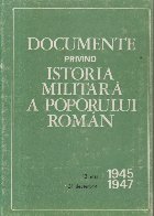 Documente privind istoria militara a poporului roman - 13 Mai 1945-31 Decembrie 1947