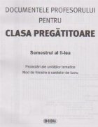 Documentele profesorului pentru clasa pregatitoare. Semestrul al II-lea