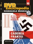 DVD Enciclopedia Razboaiele Mondiale (nr. 10). Al doilea razboi mondial. Caderea Frantei