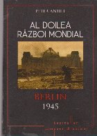 Doilea Razboi Mondial Berlin 1945