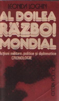 Al doilea razboi mondial - Actiuni militare, politice si diplomatice. Cronologie