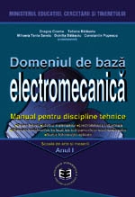 Domeniul de baza Electromecanica. Manual pentru discipline tehnice. Manual pentru Scoala de arte si meserii. Anul I