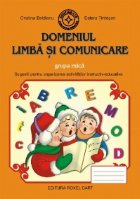 Domeniul Limba si Comunicare - Grupa mica: Sugestii pentru organizarea activitatilor instructiv-educative