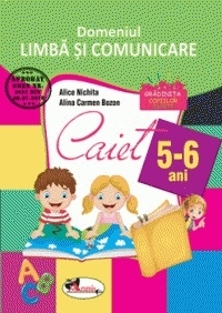 Domeniul Limba si comunicare. Caiet pentru 5-6 ani