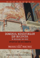 Domeniul manastirilor din Bucovina in secolele XIV - XVIII - Inventar de documente