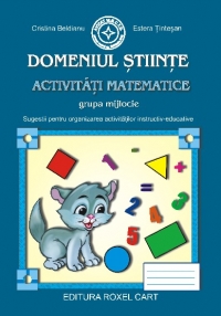 Domeniul Stiinte. Activitati Matematice - Grupa mijlocie: Sugestii pentru organizarea activitatilor instructiv-educative