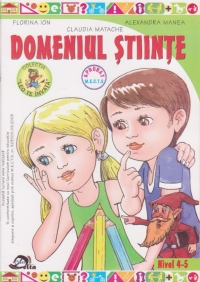 Domeniul stiinte, cunoasterea mediului, nivel 4-5 ani