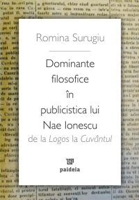 Dominante filosofice in publicistica lui Nae Ionescu - de la Logos la Cuvantul