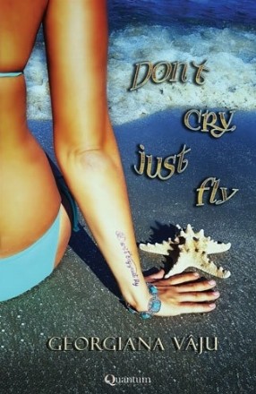 Dont t cry, just fly