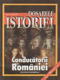 Dosarele Istoriei, Nr. 3/1999 - Conducatorii Romaniei