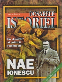 Dosarele Istoriei, Nr. 5/1999 - Un Lucifer al politicii romanesti. Nae Ionescu