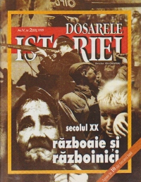 Dosarele Istoriei, Nr. 2/1999 - Secolul XX. Razboaie si razboinici