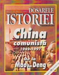 Dosarele Istoriei, Nr. 6/1997 - China comunista 1949-1997. De la Mao la Deng