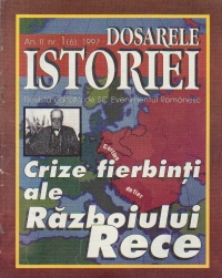 Dosarele Istoriei, Nr. 1/1997 - Crize fierbinti ale Razboiului Rece