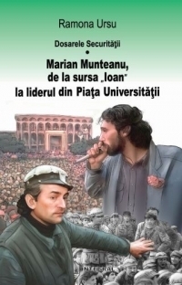 Dosarele Securitatii. Marian Munteanu, de la sursa Ioan la liderul din Piata Universitatii