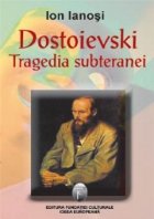 Dostoievski tragedia subteranei