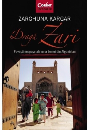 Draga Zari. Povesti nespuse ale unor femei din Afganistan