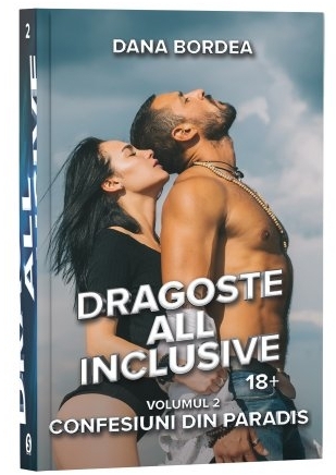 Dragoste all inclusive. Volumul 2: Confesiuni din paradis