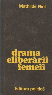 Drama eliberarii femeii