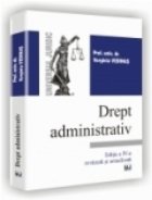 Drept administrativ - Editia a V-a, revazuta si adaugita