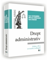 Drept administrativ - Editia a III-a, revizuita si adaugita