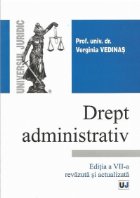 Drept administrativ, Editia a VII-a revazuta si actualizata