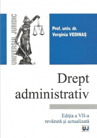 Drept administrativ, Editia a VII-a revazuta si actualizata