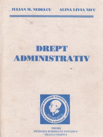 Drept Administrativ. Lucrarea are in vedere legislatia in vigoare la 1 septembrie 2001