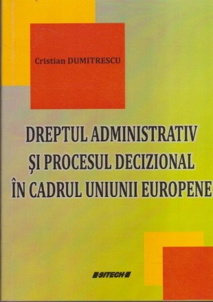 Drept Administrativ si Procesul Decizional in Cadrul Uniunii Europene