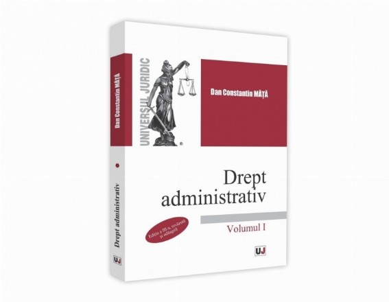 Drept administrativ. Volumul I. Editia a III-a, revazuta si adaugita