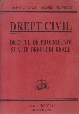 Drept civil. Dreptul de proprietate si alte drepturi reale