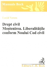 Drept civil. Mostenirea. Liberalitatile conform Noului Cod civil