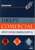 Drept Comercial completat cu notiunile fundamentale de drept civil